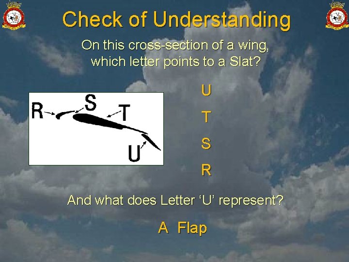 Check of Understanding On this cross-section of a wing, which letter points to a