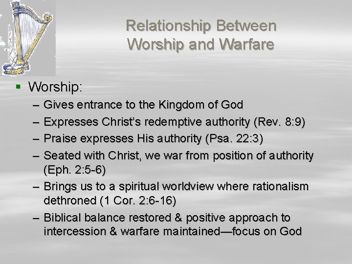 Relationship Between Worship and Warfare § Worship: – – Gives entrance to the Kingdom