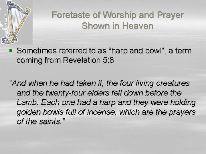 Foretaste of Worship and Prayer Shown in Heaven § Sometimes referred to as “harp