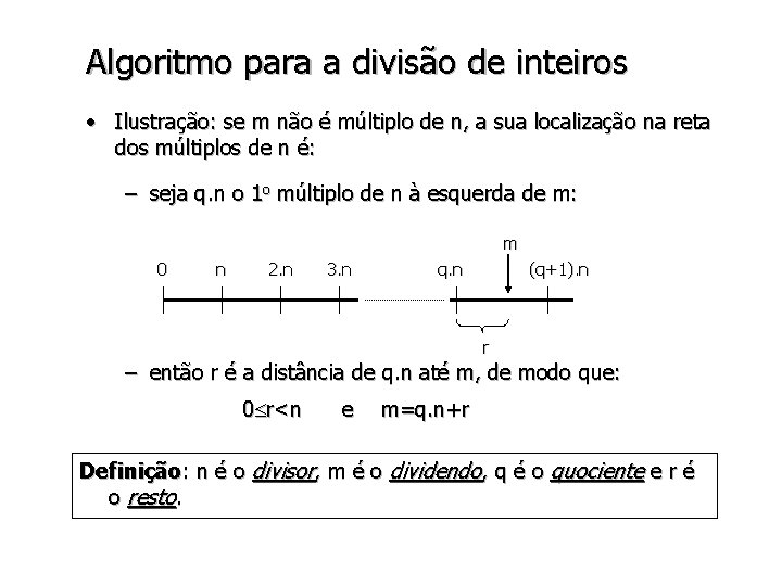 Algoritmo para a divisão de inteiros • Ilustração: se m não é múltiplo de