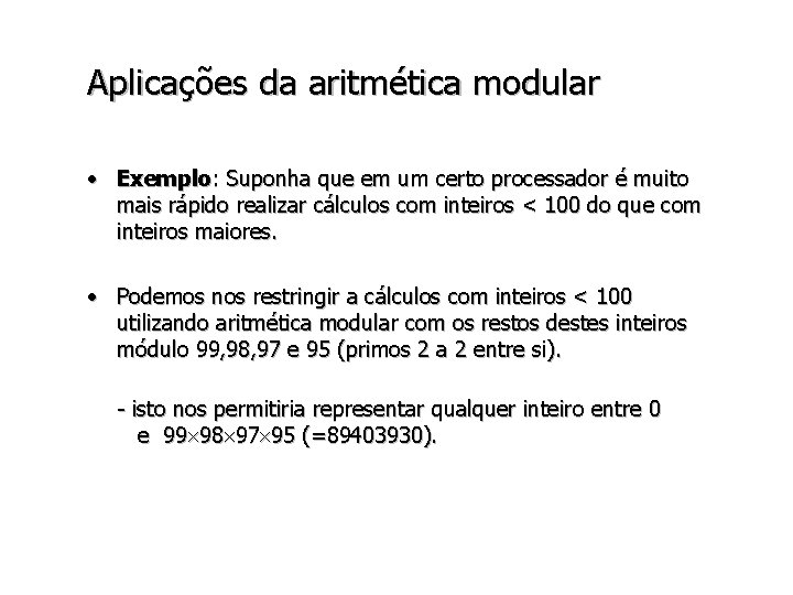 Aplicações da aritmética modular • Exemplo: Suponha que em um certo processador é muito