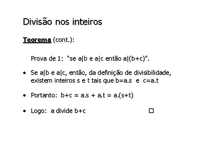 Divisão nos inteiros Teorema (cont. ): Prova de 1: “se a|b e a|c então