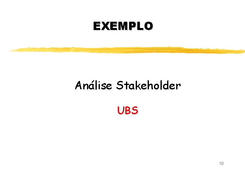 EXEMPLO Análise Stakeholder UBS 10 