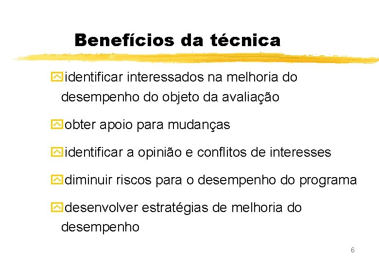 Benefícios da técnica yidentificar interessados na melhoria do desempenho do objeto da avaliação yobter