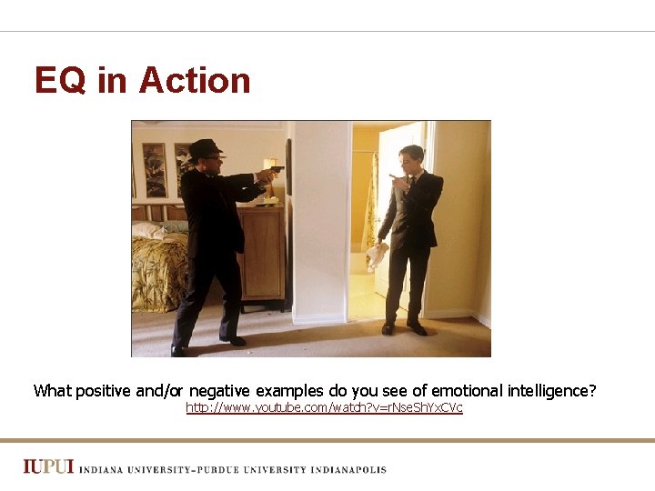 EQ in Action What positive and/or negative examples do you see of emotional intelligence?