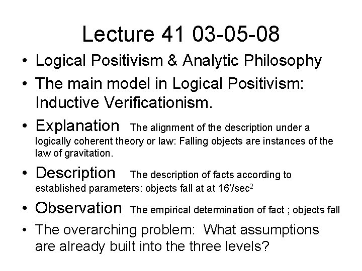 Lecture 41 03 -05 -08 • Logical Positivism & Analytic Philosophy • The main