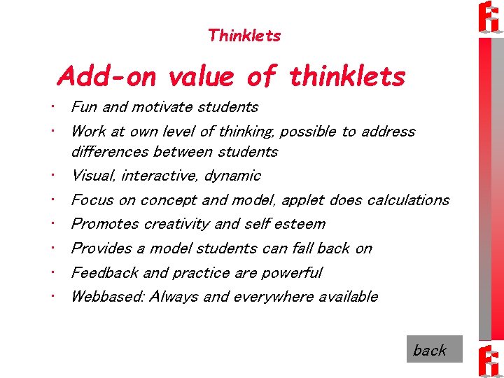 Thinklets Add-on value of thinklets • Fun and motivate students • Work at own