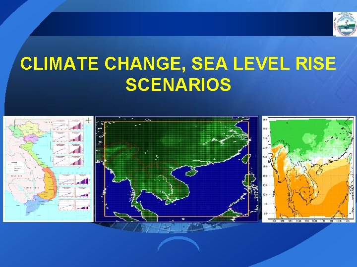 CLIMATE CHANGE, SEA LEVEL RISE SCENARIOS 