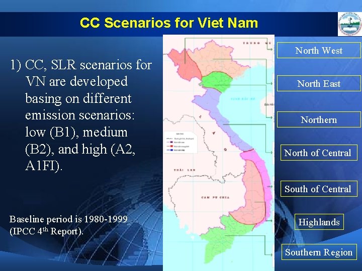 CC Scenarios for Viet Nam North West 1) CC, SLR scenarios for VN are