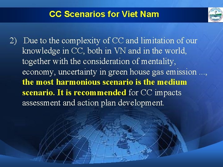 CC Scenarios for Viet Nam 2) Due to the complexity of CC and limitation