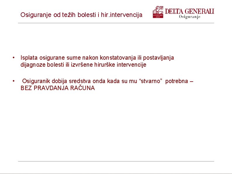 Osiguranje od težih bolesti i hir. intervencija • Isplata osigurane sume nakon konstatovanja ili