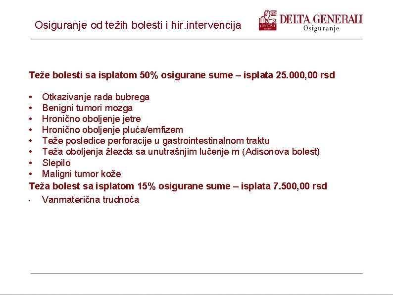Osiguranje od težih bolesti i hir. intervencija Teže bolesti sa isplatom 50% osigurane sume