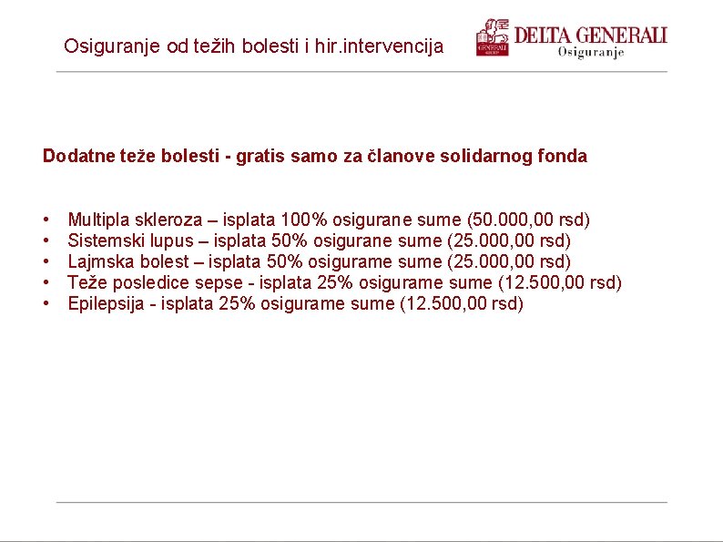Osiguranje od težih bolesti i hir. intervencija Dodatne teže bolesti - gratis samo za