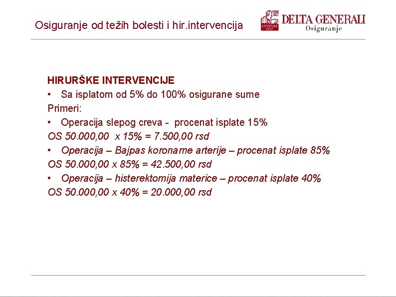 Osiguranje od težih bolesti i hir. intervencija HIRURŠKE INTERVENCIJE • Sa isplatom od 5%