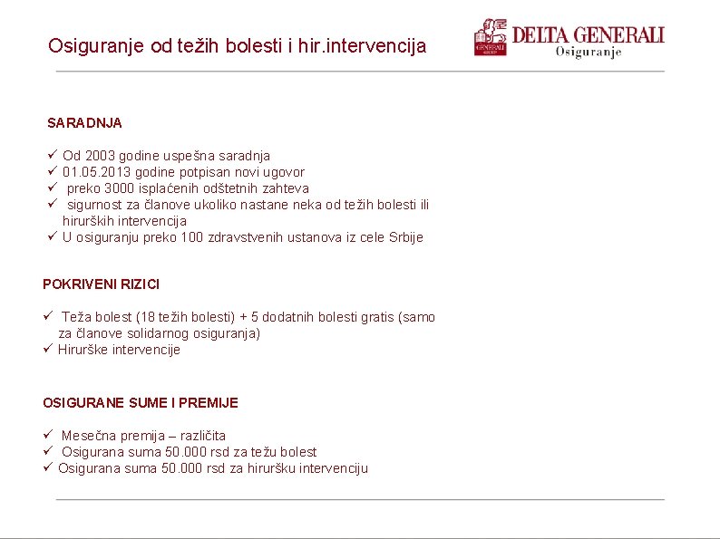 Osiguranje od težih bolesti i hir. intervencija SARADNJA Od 2003 godine uspešna saradnja 01.