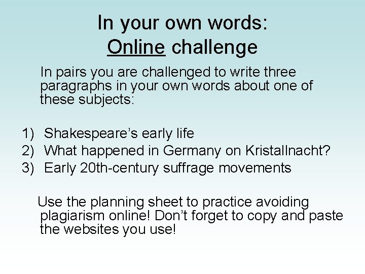 In your own words: Online challenge In pairs you are challenged to write three