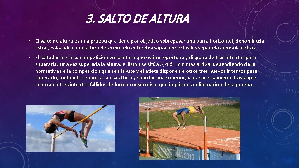 3. SALTO DE ALTURA • El salto de altura es una prueba que tiene