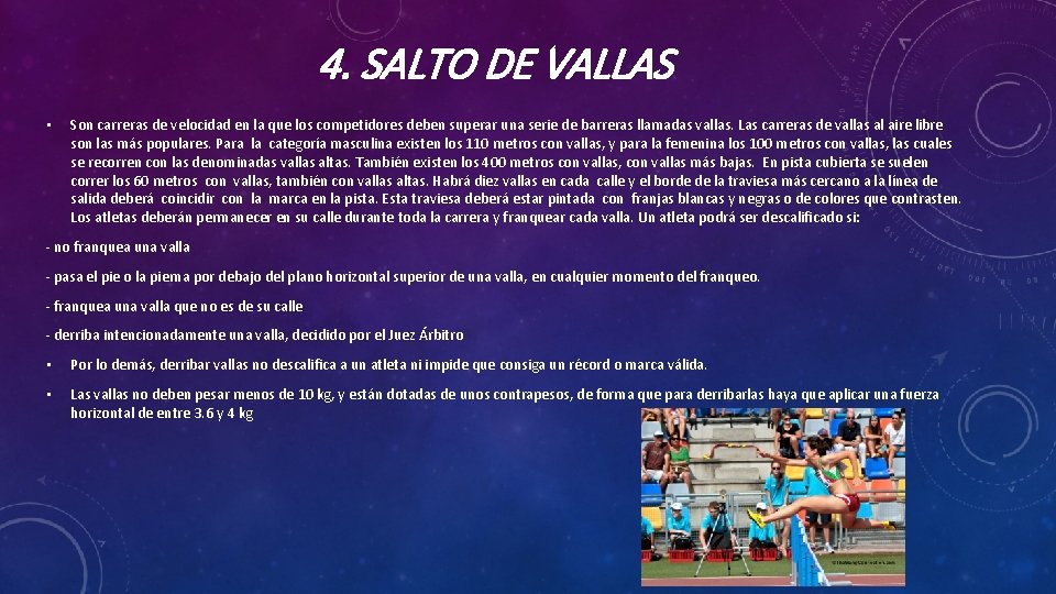 4. SALTO DE VALLAS • Son carreras de velocidad en la que los competidores