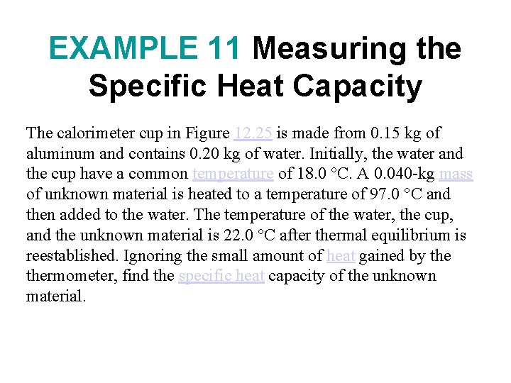 EXAMPLE 11 Measuring the Specific Heat Capacity The calorimeter cup in Figure 12. 25