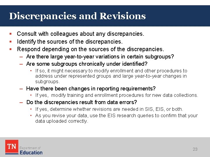 Discrepancies and Revisions § Consult with colleagues about any discrepancies. § Identify the sources Discrepancies and Revisions § Consult with colleagues about any discrepancies. § Identify the sources