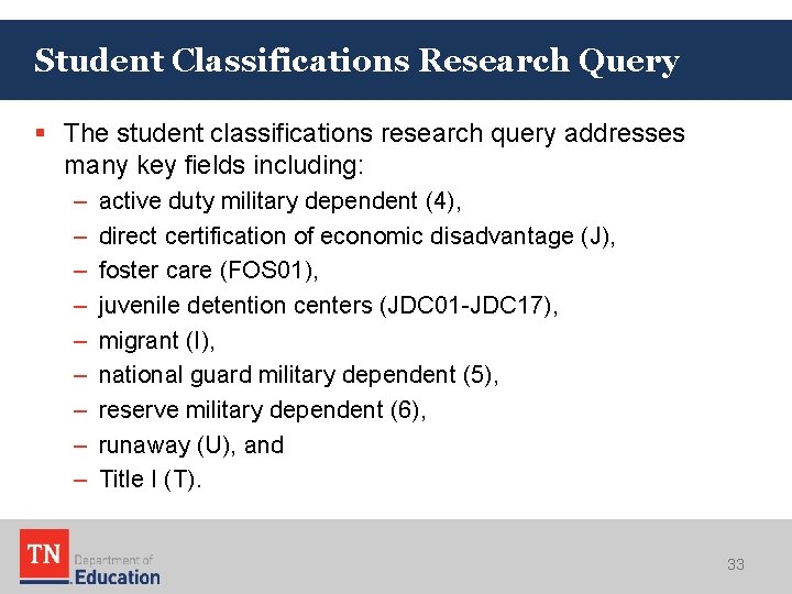 Student Classifications Research Query § The student classifications research query addresses many key fields Student Classifications Research Query § The student classifications research query addresses many key fields
