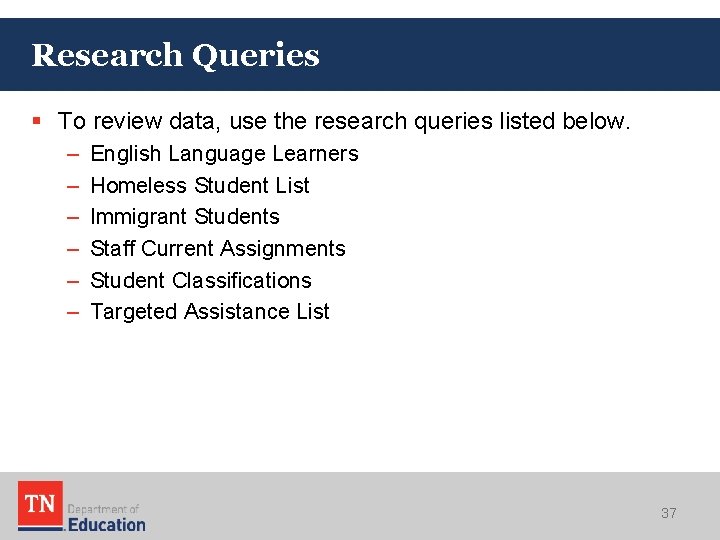 Research Queries § To review data, use the research queries listed below. – – Research Queries § To review data, use the research queries listed below. – –