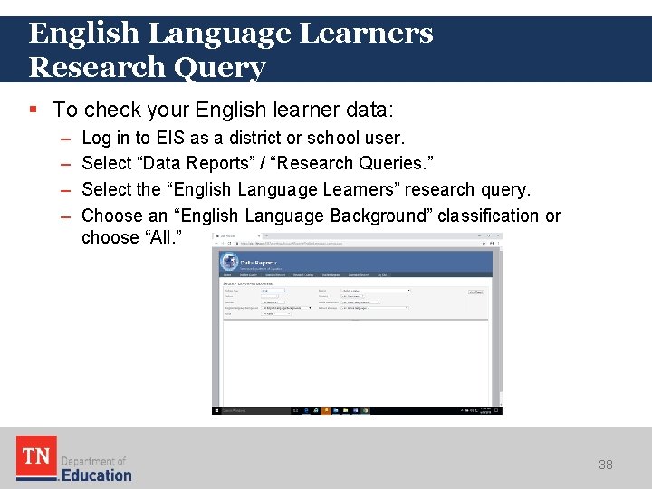 English Language Learners Research Query § To check your English learner data: – – English Language Learners Research Query § To check your English learner data: – –