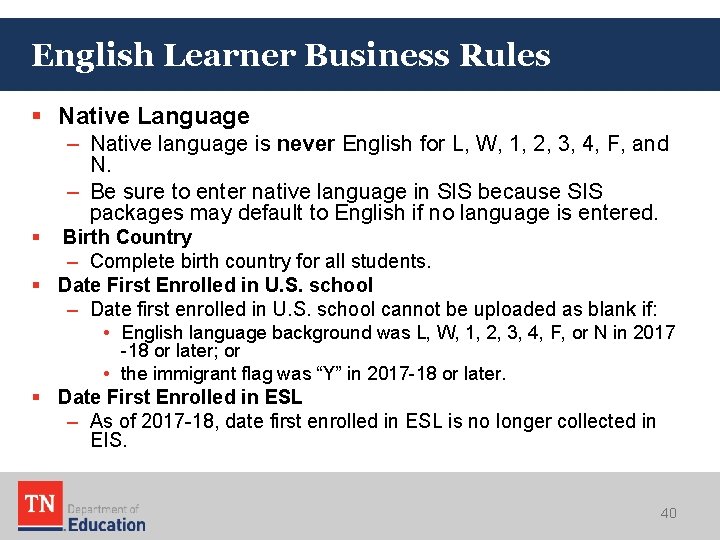 English Learner Business Rules § Native Language – Native language is never English for English Learner Business Rules § Native Language – Native language is never English for