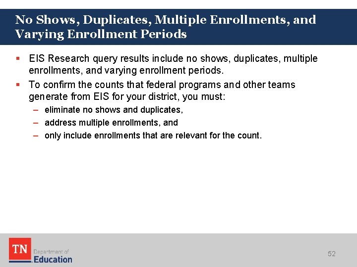No Shows, Duplicates, Multiple Enrollments, and Varying Enrollment Periods § EIS Research query results No Shows, Duplicates, Multiple Enrollments, and Varying Enrollment Periods § EIS Research query results