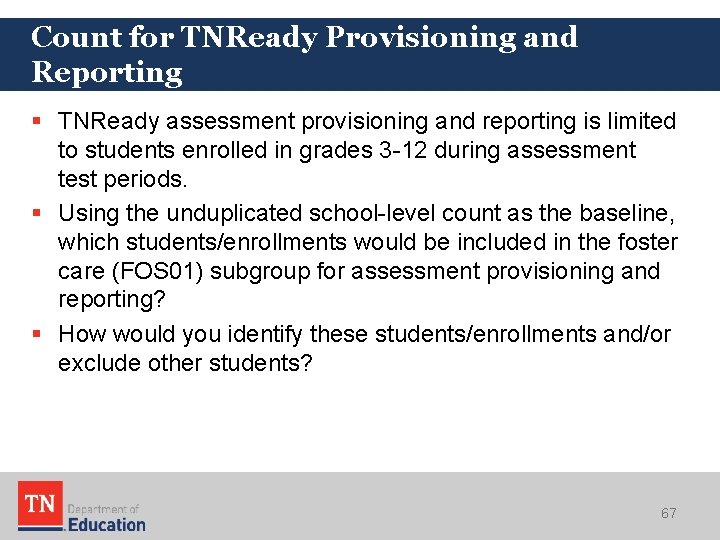Count for TNReady Provisioning and Reporting § TNReady assessment provisioning and reporting is limited Count for TNReady Provisioning and Reporting § TNReady assessment provisioning and reporting is limited