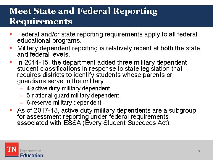 Meet State and Federal Reporting Requirements § Federal and/or state reporting requirements apply to Meet State and Federal Reporting Requirements § Federal and/or state reporting requirements apply to