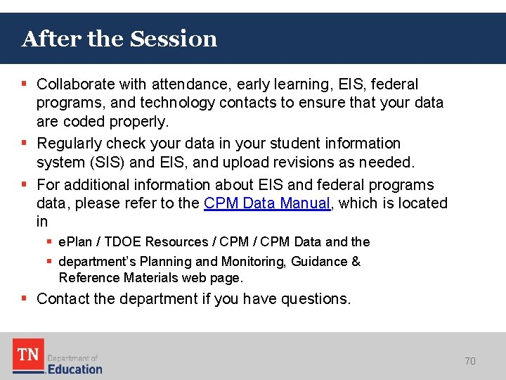 After the Session § Collaborate with attendance, early learning, EIS, federal programs, and technology After the Session § Collaborate with attendance, early learning, EIS, federal programs, and technology