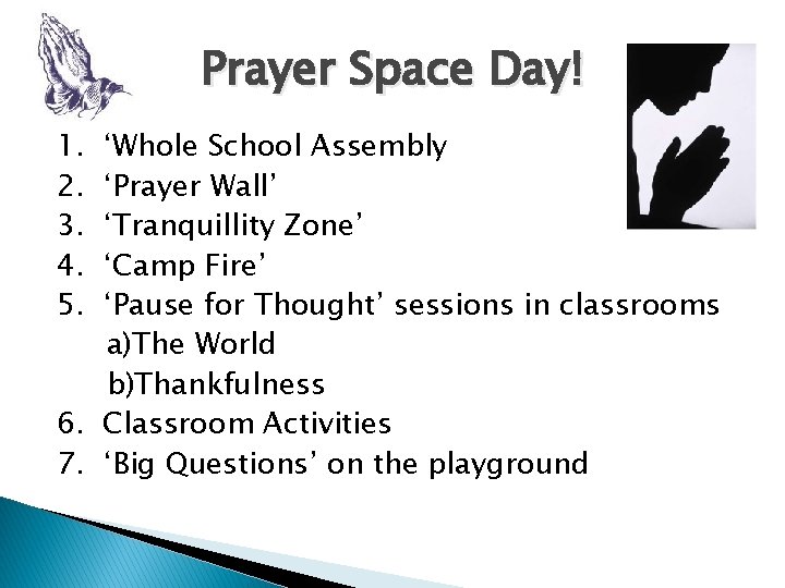 Prayer Space Day! 1. 2. 3. 4. 5. ‘Whole School Assembly ‘Prayer Wall’ ‘Tranquillity