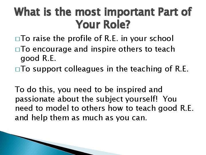 What is the most important Part of Your Role? � To raise the profile