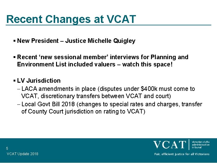 Recent Changes at VCAT § New President – Justice Michelle Quigley § Recent ‘new