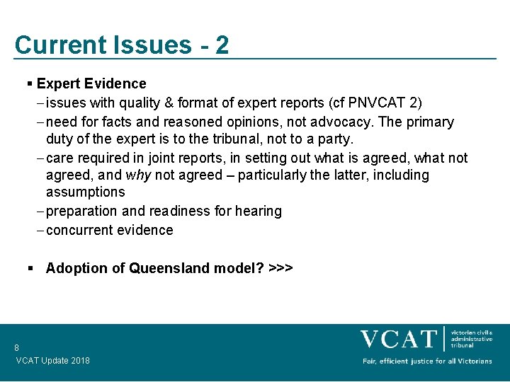 Current Issues - 2 § Expert Evidence – issues with quality & format of