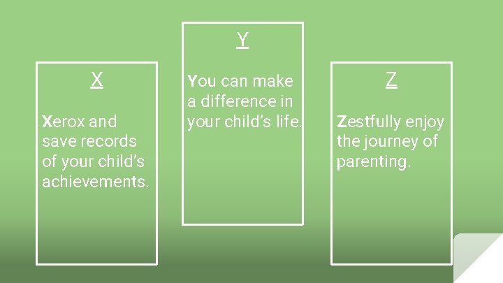 Y X Xerox and save records of your child’s achievements. You can make a