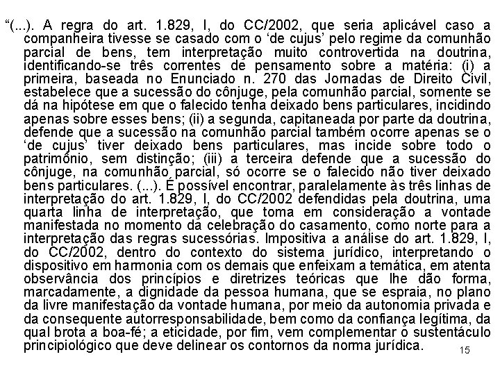 “(. . . ). A regra do art. 1. 829, I, do CC/2002, que