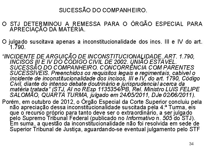 SUCESSÃO DO COMPANHEIRO. O STJ DETERMINOU A REMESSA PARA O ÓRGÃO ESPECIAL PARA APRECIAÇÃO