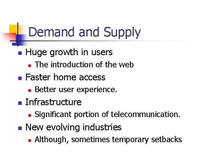 Demand Supply n Huge growth in users n n Faster home access n n Demand Supply n Huge growth in users n n Faster home access n n