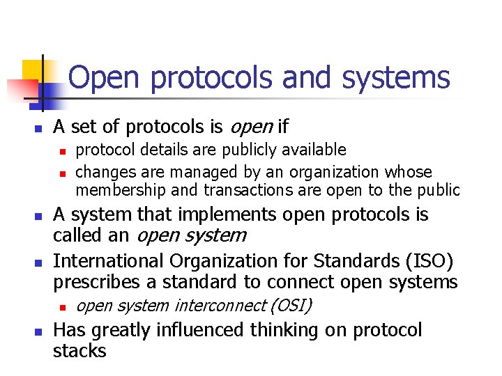 Open protocols and systems n A set of protocols is open if n n Open protocols and systems n A set of protocols is open if n n