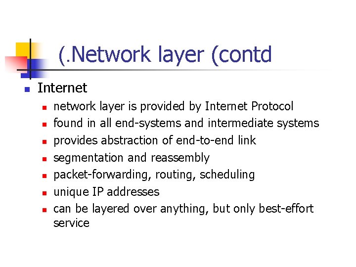 (. Network layer (contd n Internet n n n network layer is provided by (. Network layer (contd n Internet n n n network layer is provided by