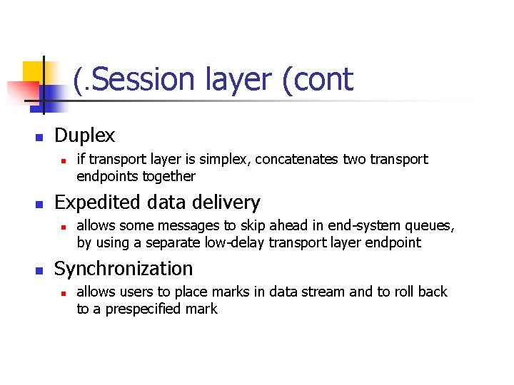 (. Session layer (cont n Duplex n n Expedited data delivery n n if (. Session layer (cont n Duplex n n Expedited data delivery n n if
