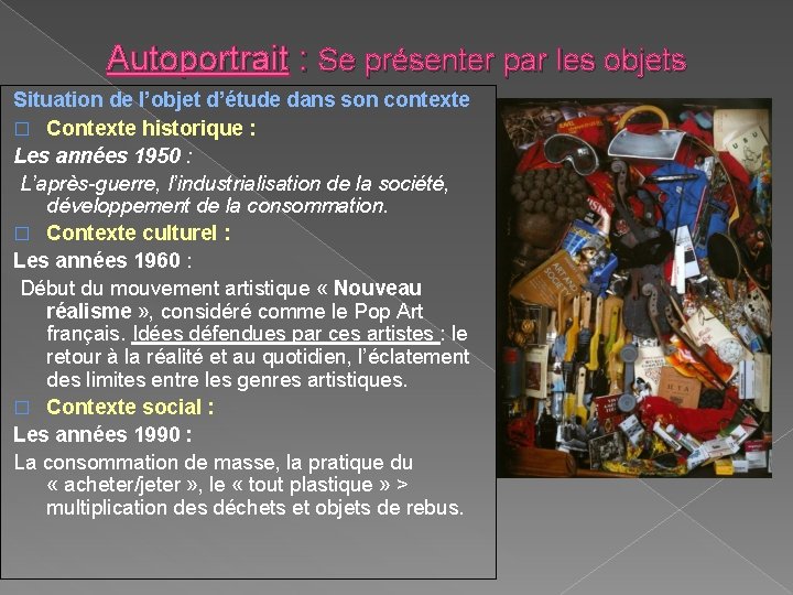 Autoportrait : Se présenter par les objets Situation de l’objet d’étude dans son contexte