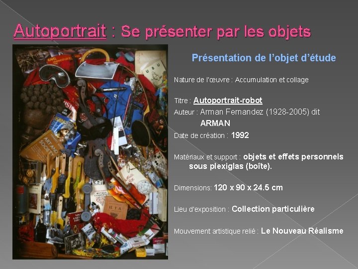 Autoportrait : Se présenter par les objets Présentation de l’objet d’étude Nature de l’œuvre