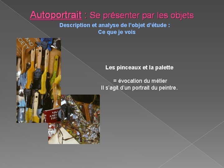 Autoportrait : Se présenter par les objets Description et analyse de l’objet d’étude :