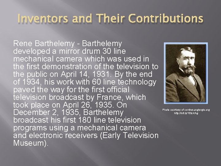 Inventors and Their Contributions Rene Barthelemy - Barthelemy developed a mirror drum 30 line Inventors and Their Contributions Rene Barthelemy - Barthelemy developed a mirror drum 30 line