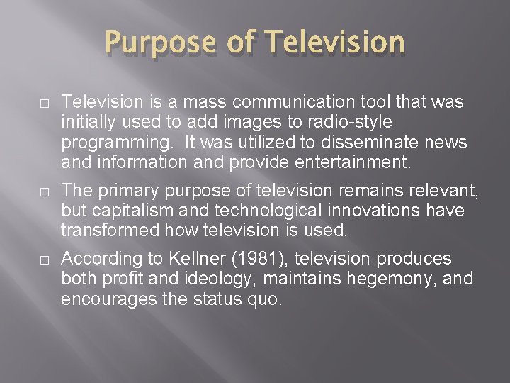 Purpose of Television � Television is a mass communication tool that was initially used Purpose of Television � Television is a mass communication tool that was initially used