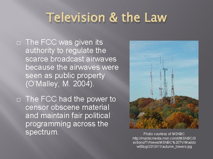 Television & the Law � The FCC was given its authority to regulate the Television & the Law � The FCC was given its authority to regulate the