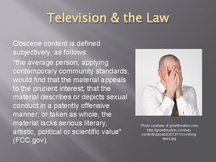 Television & the Law Obscene content is defined subjectively, as follows: "the average person, Television & the Law Obscene content is defined subjectively, as follows: "the average person,